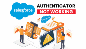 Salesforce Authenticator App Not Working
