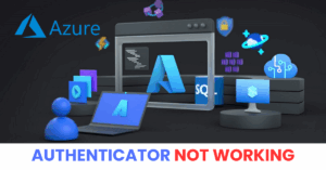 azure authenticator not working