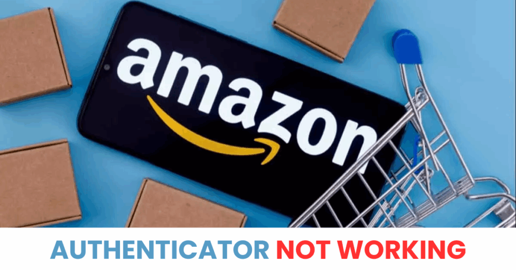 amazon authenticator not working