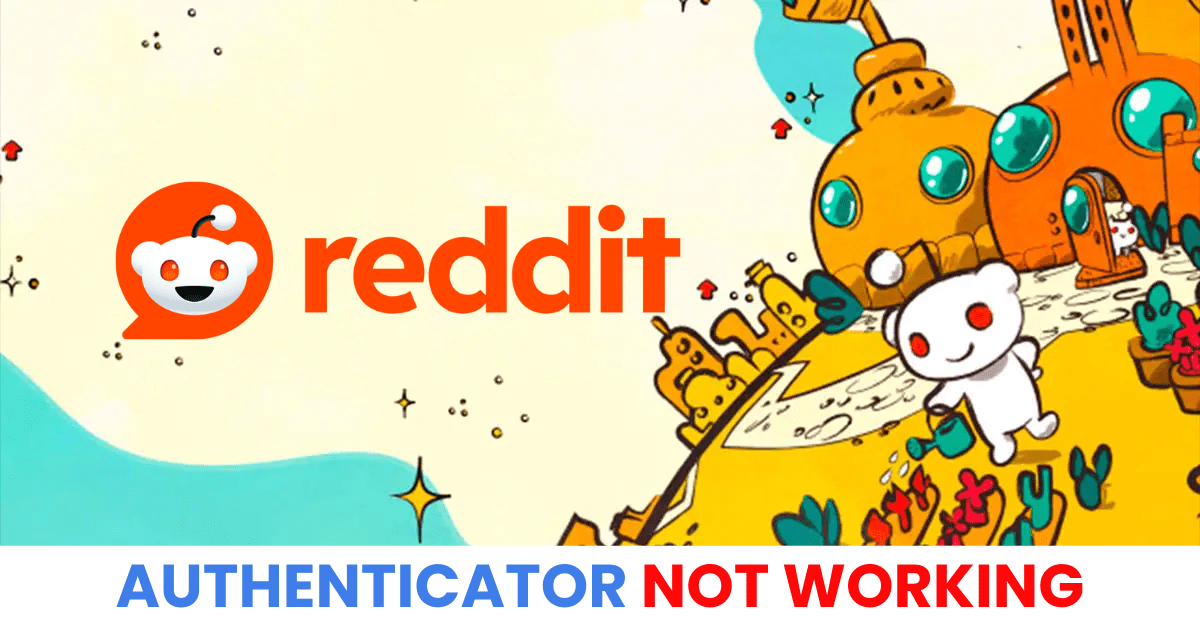 reddit authenticator not working
